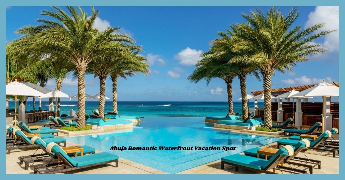 Abuja's Romantic Waterfront Vacation Spots